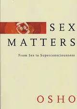 Cover of Sex Matters: From Sex to Superconsciousness