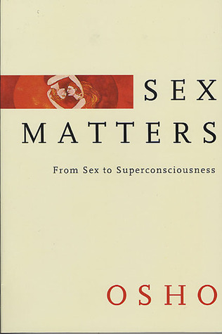 cover of Sex Matters: From Sex to Superconsciousness